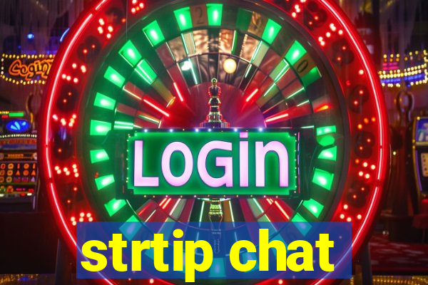 strtip chat